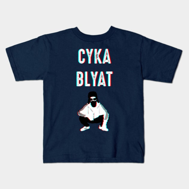 Cyka Blyat Slav Squat Kids T-Shirt by Daytone